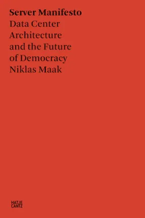 Server Manifesto: Data Center Architecture and the Future of Democracy